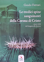 Le tredici spine sanguinanti della Corona di Cristo